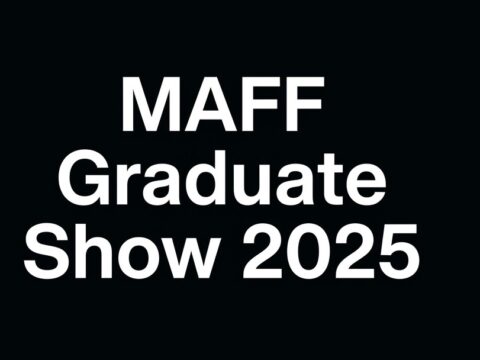 This is a title card that reads MAFF Graduate Show 2025